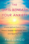 The Gifts Beneath Your Anxiety (A Guide to Finding Inner Peace for Sensitive People) by Pat Longo, 9780806539430