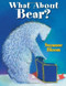 What About Bear? by Suzanne Bloom, 9781590789131