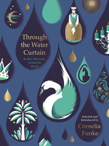 Through the Water Curtain by Cornelia Funke, Various, 9781782692003