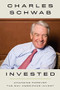 Invested (Changing Forever the Way Americans Invest) by Charles Schwab, 9781984822543