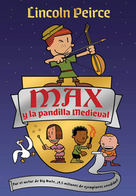 Max y la pandilla medieval / Max and the Midknights (Spanish Edition) by Lincoln Peirce, 9788417424565