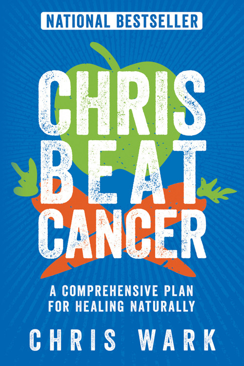 Chris Beat Cancer (A Comprehensive Plan for Healing Naturally) - 9781401956134 by Chris Wark, 9781401956134