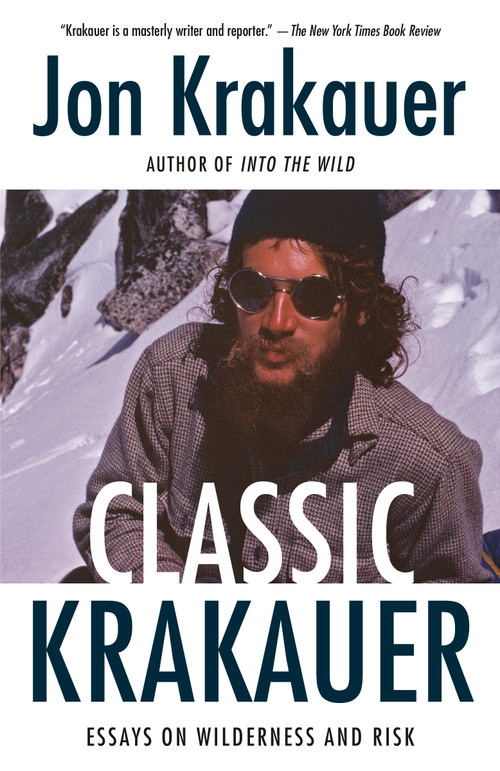 Classic Krakauer (Essays on Wilderness and Risk) by Jon Krakauer, 9781984897695