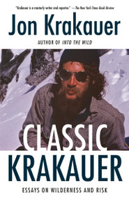 Classic Krakauer (Essays on Wilderness and Risk) by Jon Krakauer, 9781984897695