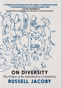 On Diversity (The Eclipse of the Individual in a Global Era) by Russell Jacoby, 9781609809799