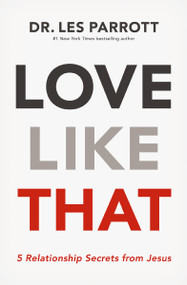 Love Like That (5 Relationship Secrets from Jesus) - 9781400210244 by Les Parrott, 9781400210244