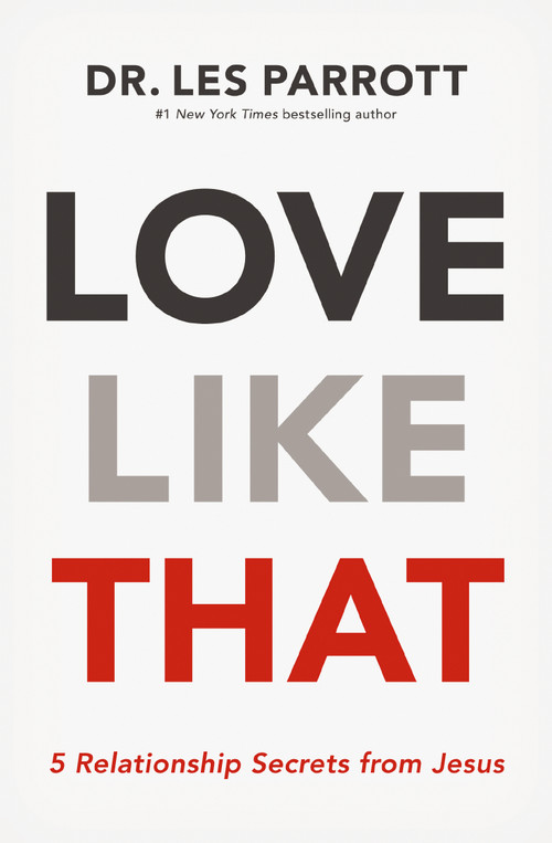 Love Like That (5 Relationship Secrets from Jesus) - 9781400210244 by Les Parrott, 9781400210244