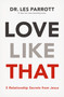 Love Like That (5 Relationship Secrets from Jesus) - 9781400210244 by Les Parrott, 9781400210244