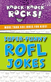 Super-Funny ROFL Jokes (More Than 444 Jokes for Kids) by Thomas Nelson, 9781400214341