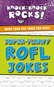 Super-Funny ROFL Jokes (More Than 444 Jokes for Kids) by Thomas Nelson, 9781400214341