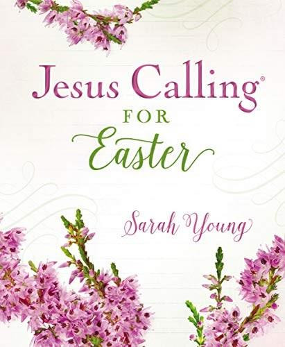 Jesus Calling for Easter (Padded hardcover, with full Scriptures) by Sarah Young, 9781400215102