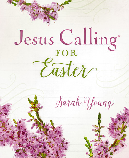 Jesus Calling for Easter, Padded Hardcover, with Full Scriptures by Sarah Young, 9781400215102