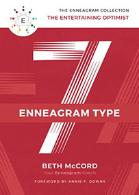 The Enneagram Type 7 (The Entertaining Optimist) by Beth McCord, Annie F. Downs, 9781400215751