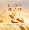 The Gift of Prayer (Discover a Deeper Relationship with God) by Charles F. Stanley, 9781400215775