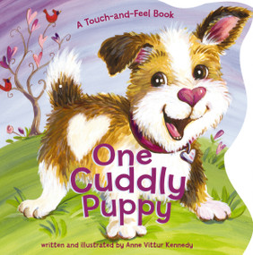 One Cuddly Puppy (A Counting Touch-and-Feel Book for Kids) by Anne Vittur Kennedy, 9781400215942