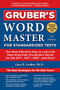 Gruber's Word Master for Standardized Tests (The Most Effective Way to Learn the Most Important Vocabulary Words for the SAT, ACT, GRE, and More!) by Gary Gruber, 9781510754249
