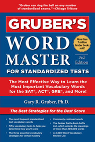 Gruber's Word Master for Standardized Tests (The Most Effective Way to Learn the Most Important Vocabulary Words for the SAT, ACT, GRE, and More!) by Gary Gruber, 9781510754249