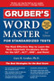 Gruber's Word Master for Standardized Tests (The Most Effective Way to Learn the Most Important Vocabulary Words for the SAT, ACT, GRE, and More!) by Gary Gruber, 9781510754249