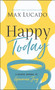 Happy Today (A Guided Journal to Genuine Joy (A Devotional Journal)) by Max Lucado, 9781400217243