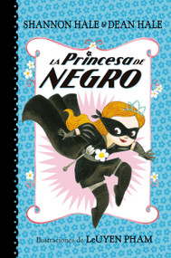 La Princesa de Negro / The Princess in Black (Spanish Edition) by Shannon Hale, 9781644730898
