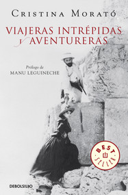 Viajeras intrépidas y aventureras / Intrepid, Adventurous Travelers (Spanish Edition) by Cristina Morat#, 9788490322727