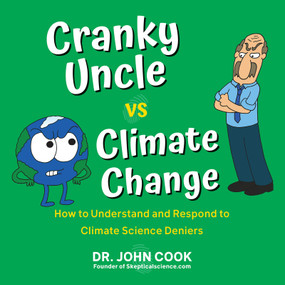 Cranky Uncle vs. Climate Change (How to Understand and Respond to Climate Science Deniers) by John Cook, 9780806540276