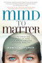 Mind to Matter (The Astonishing Science of How Your Brain Creates Material Reality) - 9781401955250 by Dawson Church, Dr. Joe Dispenza, 9781401955250