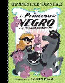 La Princesa de Negro y los conejitos hambrientos / The Princess in Black and the Hungry Bunny Horde (Spanish Edition) by Shannon Hale, 9781644730911