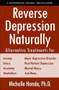 Reverse Depression Naturally (Alternative Treatments for Mood Disorders, Anxiety and Stress) by Michelle Honda, Sam Graci, 9781578268368