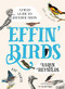 Effin' Birds (A Field Guide to Identification) by Aaron Reynolds, 9781984856289
