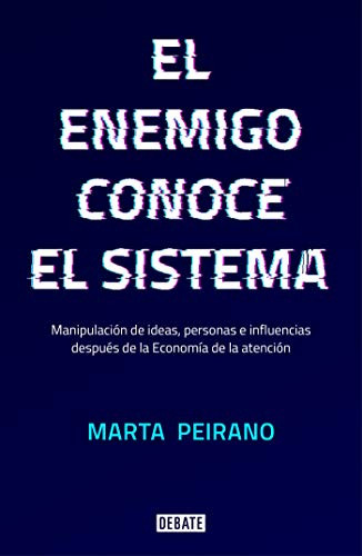 El enemigo conoce el sistema / The Enemy Knows the System by Marta Peirano, 9788417636395