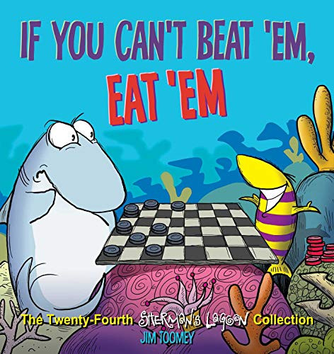 If You Can't Beat 'Em, Eat 'Em (The Twenty-Fourth Sherman's Lagoon Collection) by Jim Toomey, 9781524851798