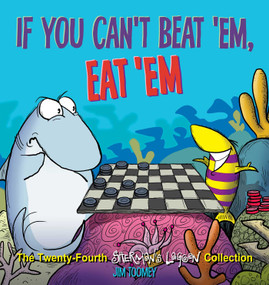 If You Can't Beat 'Em, Eat 'Em (The Twenty-Fourth Sherman's Lagoon Collection) by Jim Toomey, 9781524851798