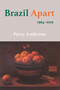 Brazil Apart (1964-2019) by Perry Anderson, 9781788737944