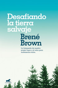 Desafiando la tierra salvaje / Braving the Wilderness (Spanish Edition) by Brene Brown, 9788416076475