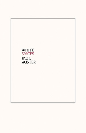White Spaces (Selected Poems and Early Prose) by Paul Auster, 9780811229432