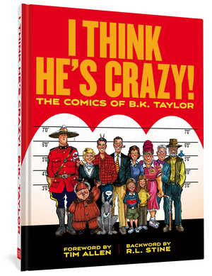 I Think He's Crazy! by B.K. Taylor, Tim Allen, R. L. Stine, 9781683962878