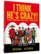 I Think He's Crazy! by B.K. Taylor, Tim Allen, R. L. Stine, 9781683962878
