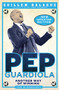 Pep Guardiola (Another Way of Winning: The Biography) by Guillem Balague, 9781474610537