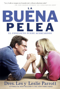 La Buena Pelea (El conflicto puede acercarnos) (Spanish Edition) by Les Parrott, 9781617954580