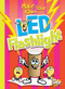 Make Your Own LED Flashlight by Julia Garstecki, Stephanie Derkovitz, 9781644660652