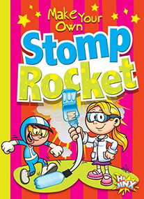 Make Your Own Stomp Rocket by Julia Garstecki, Stephanie Derkovitz, 9781644660683