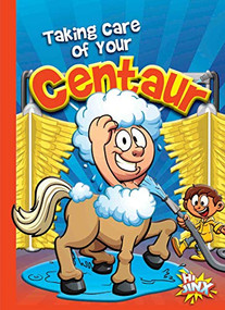 Taking Care of Your Centaur by Eric Braun, 9781644660881