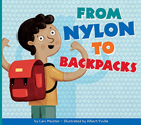 From Nylon to Backpacks by Cari Meister, Albert Pinilla, 9781681524825