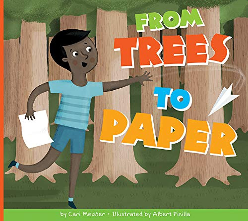 From Trees to Paper by Cari Meister, Albert Pinilla, 9781681524832