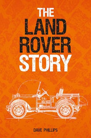 Land Rover Story, The - 9781910505359 by Dave Phillips, 9781910505359