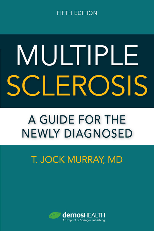 Multiple Sclerosis, Fifth Edition (A Guide for the Newly Diagnosed) by T. Jock Murray, 9780826165114