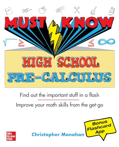 Must Know High School Pre-Calculus by Christopher Monahan, 9781260458152