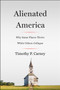 Alienated America (Why Some Places Thrive While Others Collapse) - 9780062797124 by Timothy P. Carney, 9780062797124