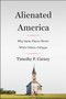 Alienated America (Why Some Places Thrive While Others Collapse) - 9780062797124 by Timothy P. Carney, 9780062797124